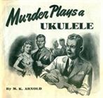 Murder Plays A Ukelele